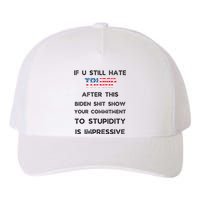 U Still Hate Trump After This Biden Yupoong Adult 5-Panel Trucker Hat