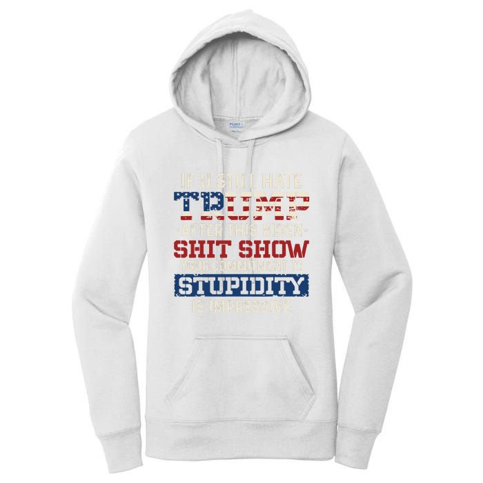 U Still Hate Trump After This Biden Women's Pullover Hoodie