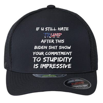 U Still Hate Trump After This Biden Flexfit Unipanel Trucker Cap