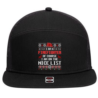 Ugly Sweater I'm A Fire Fighter Of Course On Nice List Xmas Gift 7 Panel Mesh Trucker Snapback Hat