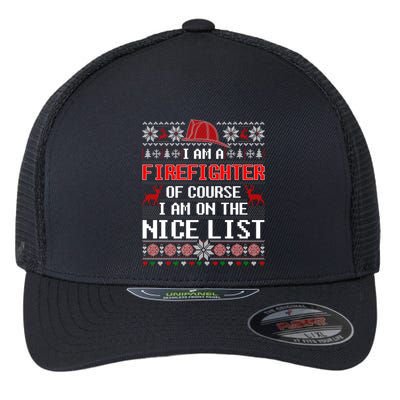 Ugly Sweater I'm A Fire Fighter Of Course On Nice List Xmas Gift Flexfit Unipanel Trucker Cap