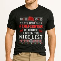 Ugly Sweater I'm A Fire Fighter Of Course On Nice List Xmas Gift Performance Shirt