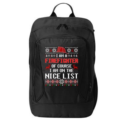 Ugly Sweater I'm A Fire Fighter Of Course On Nice List Xmas Gift City Backpack