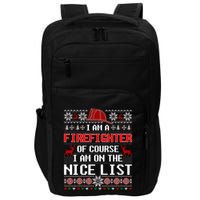 Ugly Sweater I'm A Fire Fighter Of Course On Nice List Xmas Gift Impact Tech Backpack