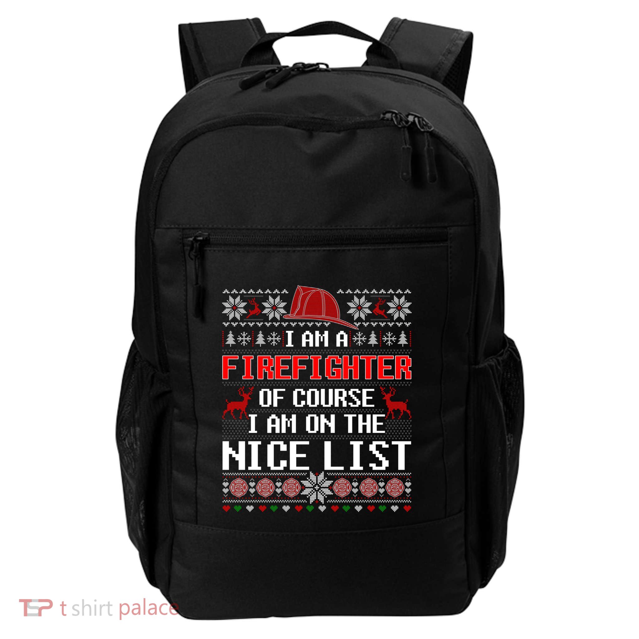 Ugly Sweater I'm A Fire Fighter Of Course On Nice List Xmas Gift Backpack