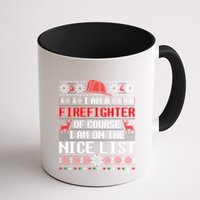 Ugly Sweater I'm A Fire Fighter Of Course On Nice List Xmas Gift Mug
