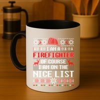 Ugly Sweater I'm A Fire Fighter Of Course On Nice List Xmas Gift Mug