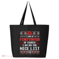 Ugly Sweater I'm A Fire Fighter Of Course On Nice List Xmas Gift 25L Jumbo Tote