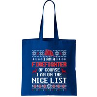 Ugly Sweater I'm A Fire Fighter Of Course On Nice List Xmas Gift Bag