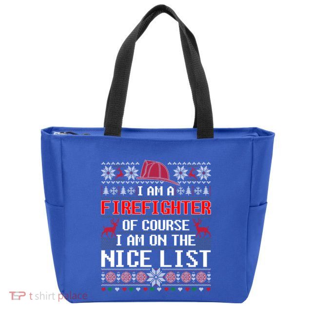 Ugly Sweater I'm A Fire Fighter Of Course On Nice List Xmas Gift Zip Tote Bag