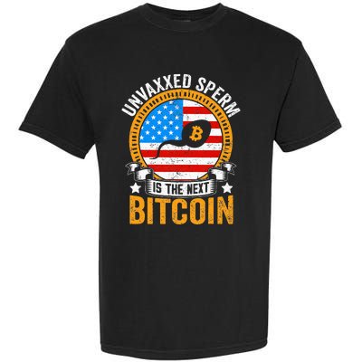 Unvaxxed Sperm Is The Next Bitcoin Garment-Dyed Heavyweight T-Shirt