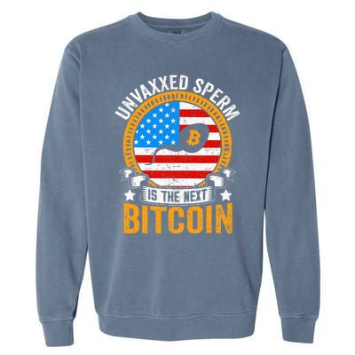 Unvaxxed Sperm Is The Next Bitcoin Garment-Dyed Sweatshirt