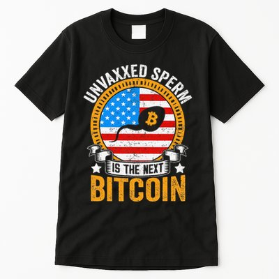 Unvaxxed Sperm Is The Next Bitcoin Tall T-Shirt