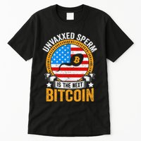 Unvaxxed Sperm Is The Next Bitcoin Tall T-Shirt
