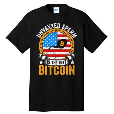 Unvaxxed Sperm Is The Next Bitcoin Tall T-Shirt