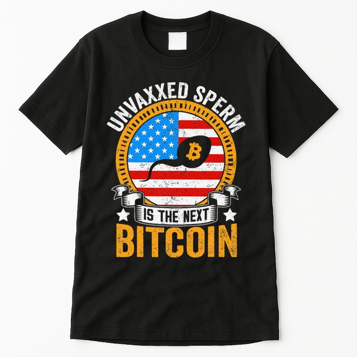 Unvaxxed Sperm Is The Next Bitcoin Tall T-Shirt