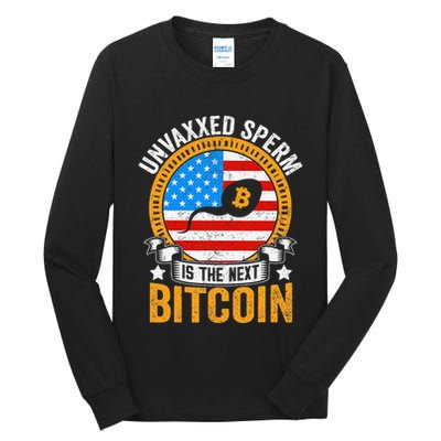Unvaxxed Sperm Is The Next Bitcoin Tall Long Sleeve T-Shirt