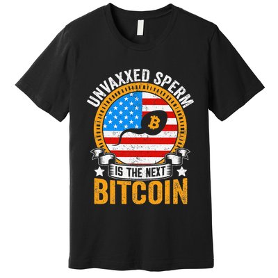Unvaxxed Sperm Is The Next Bitcoin Premium T-Shirt