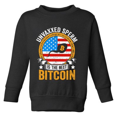 Unvaxxed Sperm Is The Next Bitcoin Toddler Sweatshirt