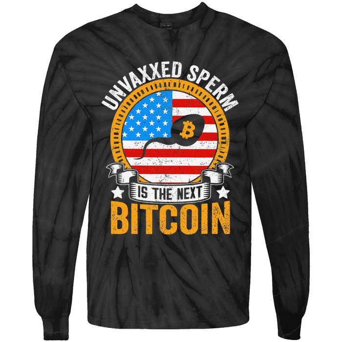 Unvaxxed Sperm Is The Next Bitcoin Tie-Dye Long Sleeve Shirt