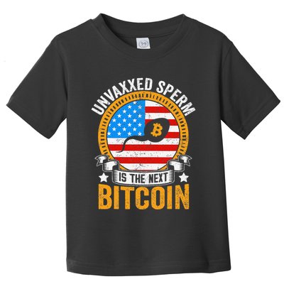 Unvaxxed Sperm Is The Next Bitcoin Toddler T-Shirt