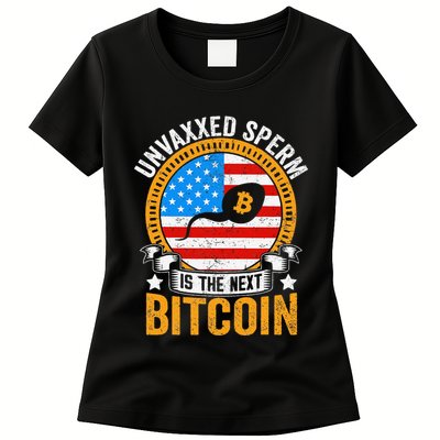 Unvaxxed Sperm Is The Next Bitcoin Womens T-Shirt
