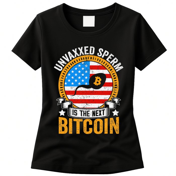 Unvaxxed Sperm Is The Next Bitcoin Womens T-Shirt