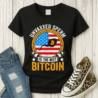 Unvaxxed Sperm Is The Next Bitcoin Womens T-Shirt