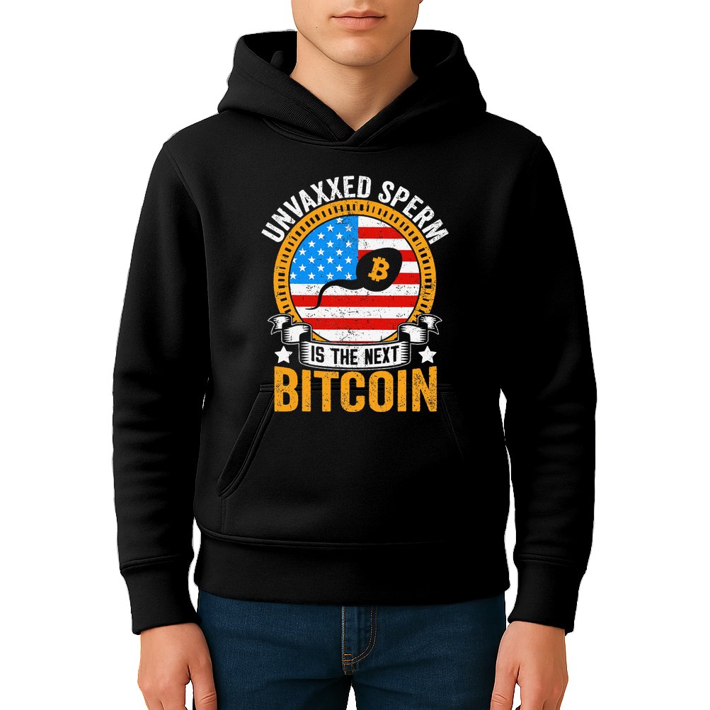 Unvaxxed Sperm Is The Next Bitcoin Kids Hoodie