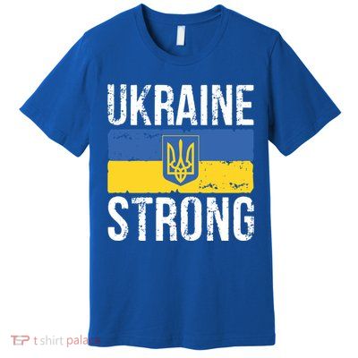 Ukraine Strong I Stand With Ukraine Flag Outfit Gift Premium T-Shirt
