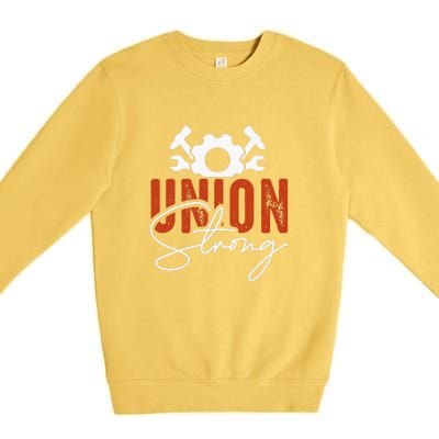 Union Strong Labor Day Gift Premium Crewneck Sweatshirt