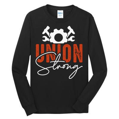 Union Strong Labor Day Gift Tall Long Sleeve T-Shirt