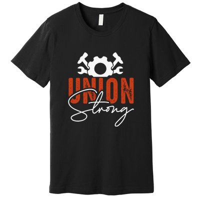 Union Strong Labor Day Gift Premium T-Shirt