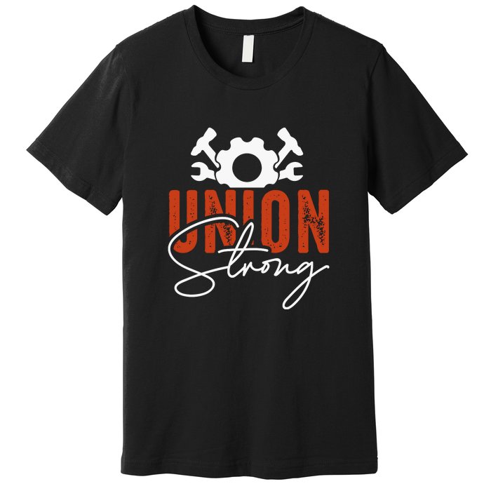 Union Strong Labor Day Gift Premium T-Shirt