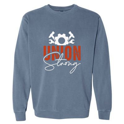 Union Strong Labor Day Gift Garment-Dyed Sweatshirt