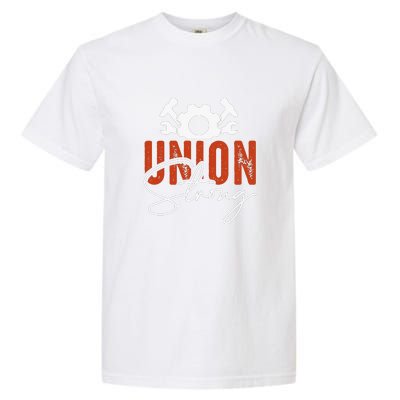 Union Strong Labor Day Gift Garment-Dyed Heavyweight T-Shirt