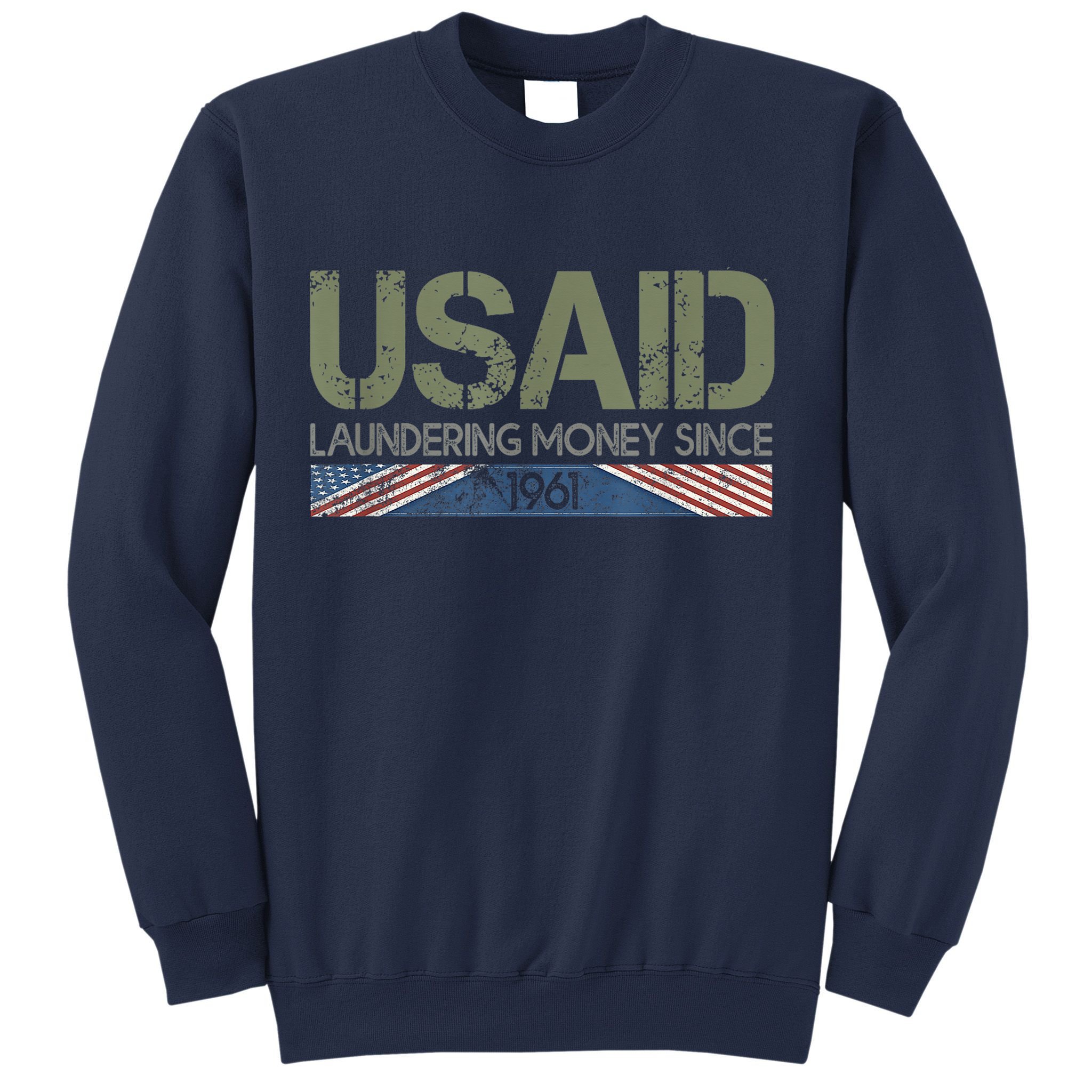 Usaid Satire Laundering Money Since 1961 Sweatshirt