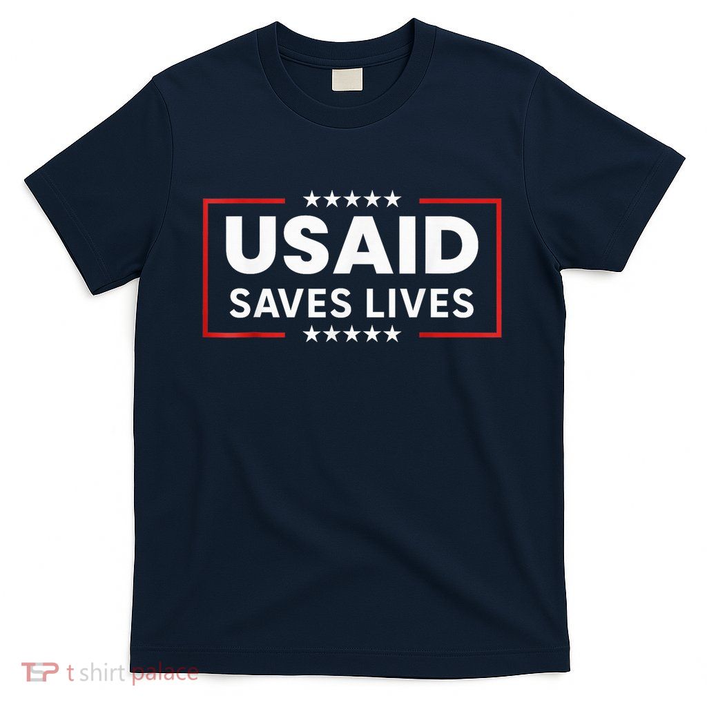 Usaid Saves Lives Us Agency International Developt T-Shirt