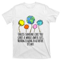 Unless Someone Like You Cares A Whole Awful Lot T-Shirt