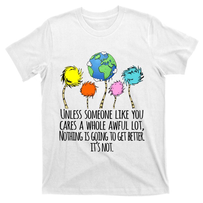 Unless Someone Like You Cares A Whole Awful Lot T-Shirt