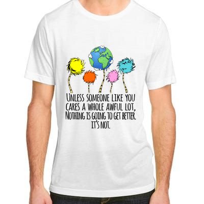 Unless Someone Like You Cares A Whole Awful Lot Adult ChromaSoft Performance T-Shirt