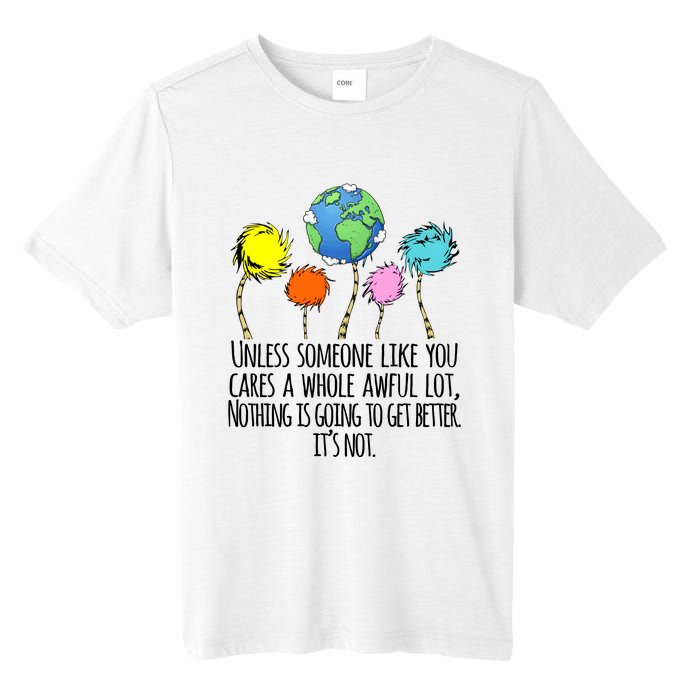 Unless Someone Like You Cares A Whole Awful Lot Tall Fusion ChromaSoft Performance T-Shirt