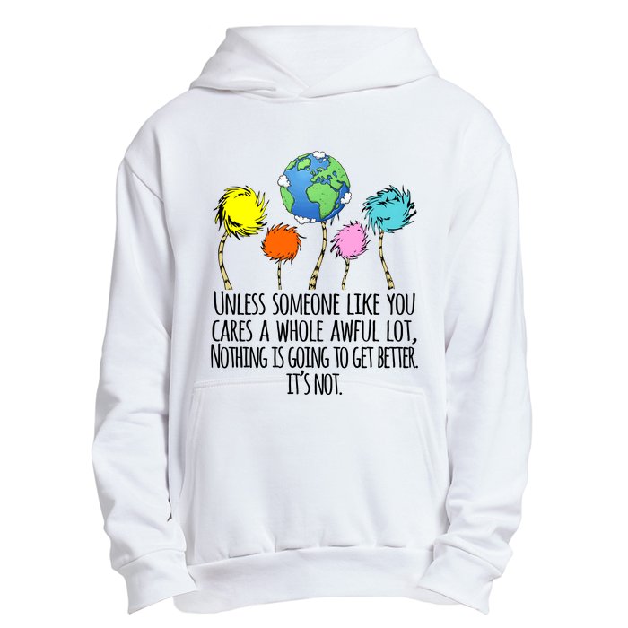 Unless Someone Like You Cares A Whole Awful Lot Urban Pullover Hoodie