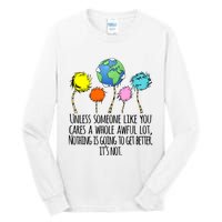 Unless Someone Like You Cares A Whole Awful Lot Tall Long Sleeve T-Shirt