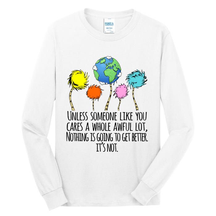 Unless Someone Like You Cares A Whole Awful Lot Tall Long Sleeve T-Shirt