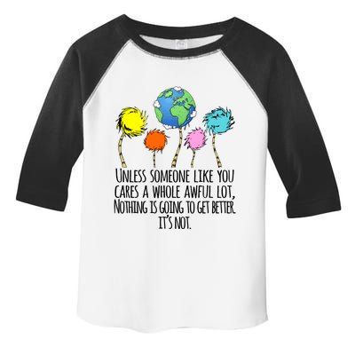 Unless Someone Like You Cares A Whole Awful Lot Toddler Fine Jersey T-Shirt