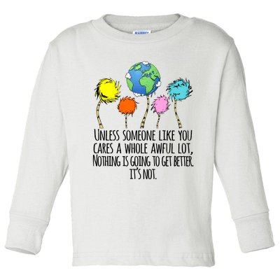 Unless Someone Like You Cares A Whole Awful Lot Toddler Long Sleeve Shirt