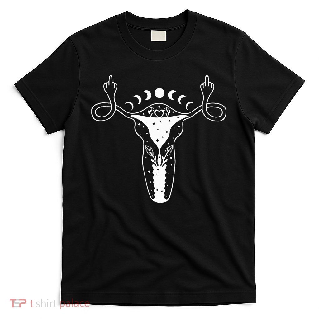 Uterus Shows Middle Finger Feminist Feminism T-Shirt