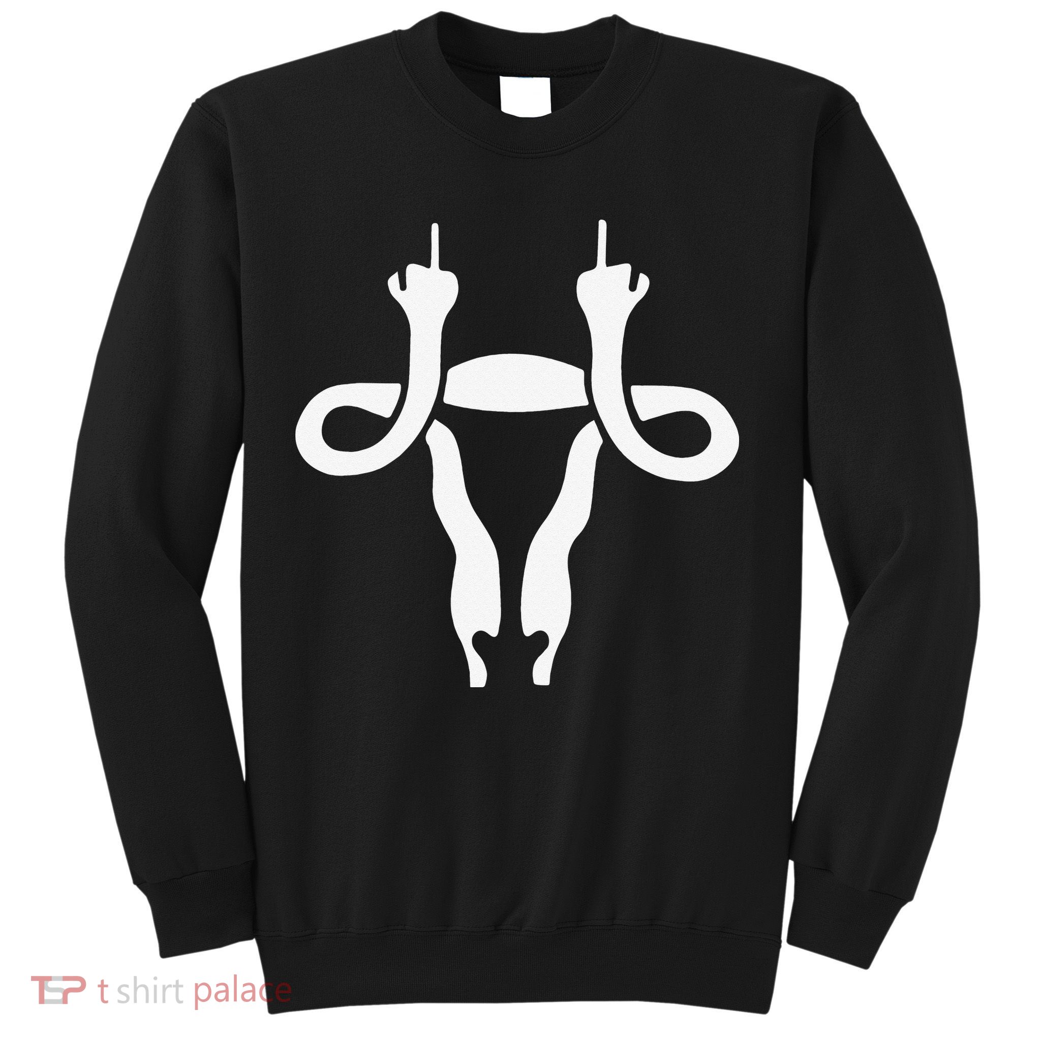 Uterus Shows Middle Finger Feminist Feminism Sweatshirt