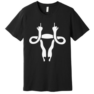 Uterus Shows Middle Finger Feminist Feminism Premium T-Shirt